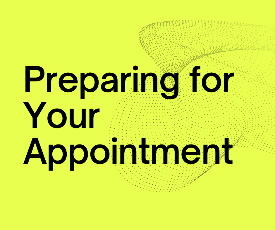 Preparing For Your Appointment